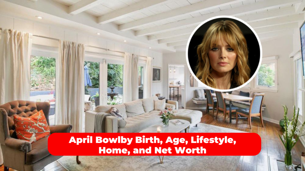 April Bowlby Net Worth