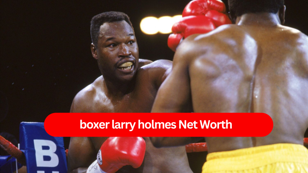 Boxer Larry Holmes Net Worth